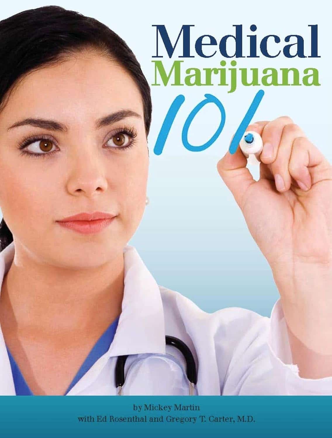 A book cover for "Medical Marijuana 101" shows a female doctor holding a marker. The title is in bold text. The book is authored by Mickey Martin with Ed Rosenthal and Gregory T. Carter, M.D.